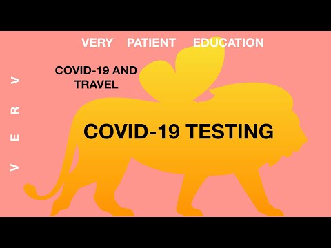 VERY PATIENT EDUCATION COVID AND COVID TESTING