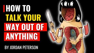 Jordan Peterson - How to Talk Your Way Out of Anything