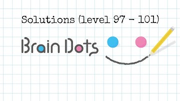 Brain Dots Solutions (level 97 - 101)