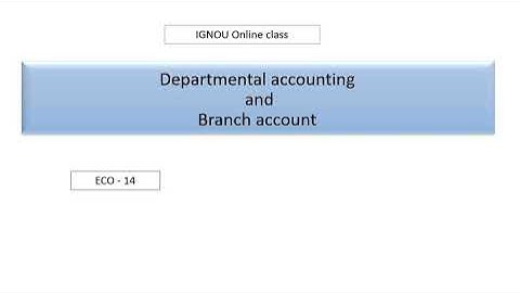 ECO - 14 || Branch and Departmental account ||