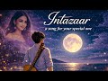 Intezaar Ankk Romantic Song Hindi Song Latest Song 2026 Intezaar Ankk Romantic Song Hindi Song Latest Song 2026