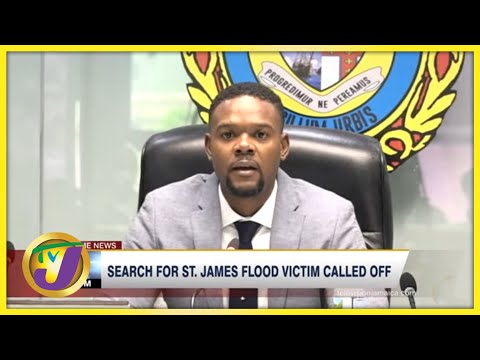 Search for St. James Flood Victim Called off | TVJ News