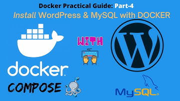 Docker Practical Guide-4: Install WordPress and MySQL with Docker-Compose