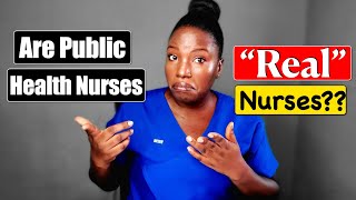 Are Public Health Nurses ACTUAL Nurses ? Answering Your Questions about Public Health Nurses.