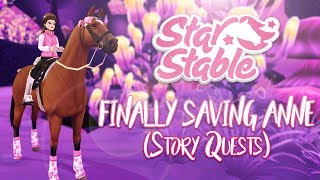 FINALLY SAVING ANNE! (Story Quests) | Star Stable Updates