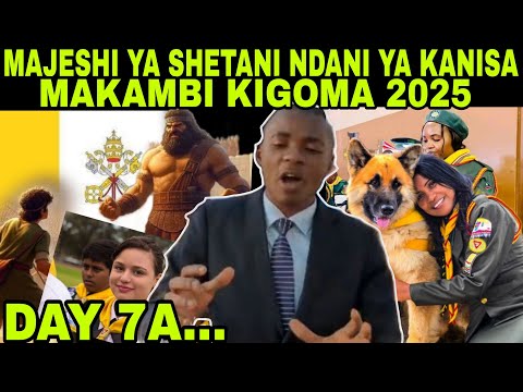 Day 7A Makambi Kigoma 2025 Majeshi Ya Shetani Ndani Ya Kanisa Kuweka Silaha Zote Tayari