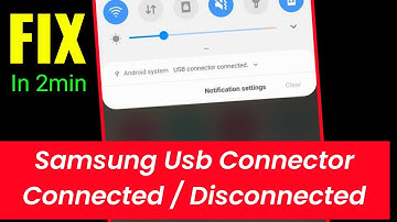 How to Fix Usb Connector Connected / Disconnected Problem on Samsung