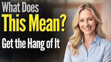 Speak English Confidently: Use ‘Get the Hang of It’ Now! #englishlearning