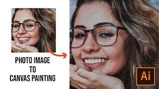 Tutorial Adobe Illustrator | Cara Mudah Dan Cepat Merubah Foto Menjadi Lukisan Canvas