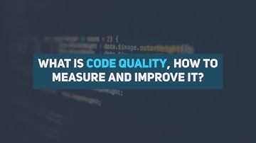 What is code quality , how to measure and improve it?