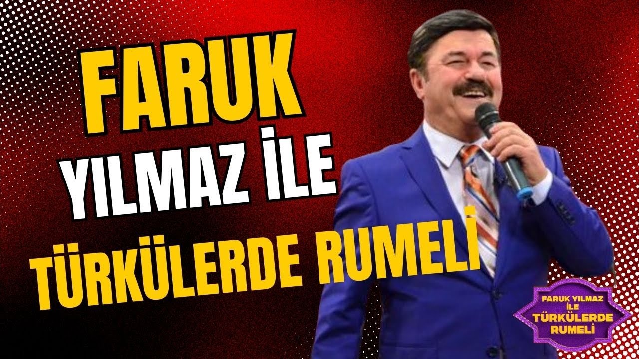FARUK YILMAZ İLE TÜRKÜLERDE RUMELİ (15 NİSAN)