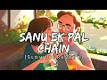 Sanu ek pal chain slowedreverb rahat fateh ali khan  ajm muzikk  textaudio