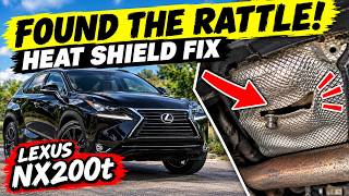 Lexus NX200t Rattling Noise? Easy Heat Shield Fix!
