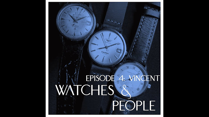 Watches & People Episode #4 - Vincent