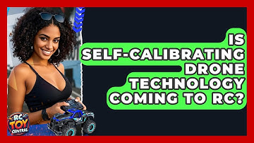 Is Self-calibrating Drone Technology Coming To RC? - RC Toy Central