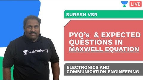 PYQ’s and Expected Questions in Maxwell Equations | ECE | Suresh VSR