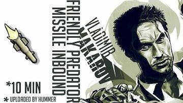 "Friendly Predator Missile Inbound" 10MIN (Makarov MW3)