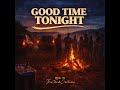 Good Time Tonight – Backroad Country Party Song