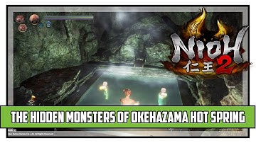 Nioh 2 The Hidden Monsters of Okehazama Hot Spring Location