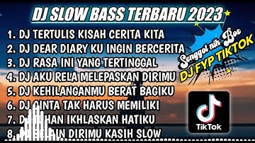 DJ FULL BASS TERBARU 2023 | DJ TERTULIS KISAH CERITA KITA REMIX FULL ALBUM TERBARU 2023 | DJ TIKTOK