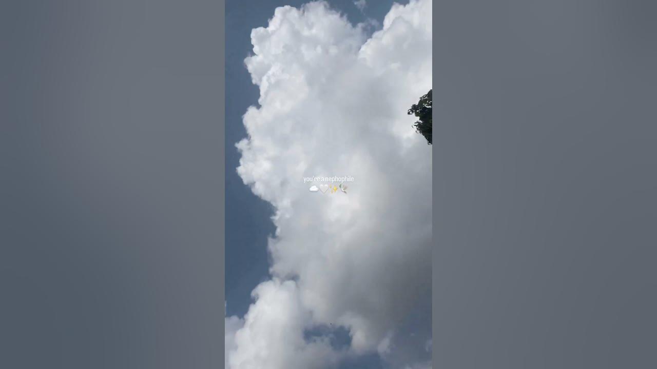 Nephophile The Person Who Is In Love With The Beauty Of Clouds nephophile-the-person-who-is-in-love-with-the-beauty-of-clouds