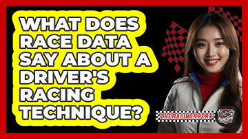 What Does Race Data Say About A Driver