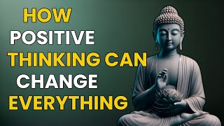 Power of Positive Thinking | Buddhist Wisdom | Buddhism