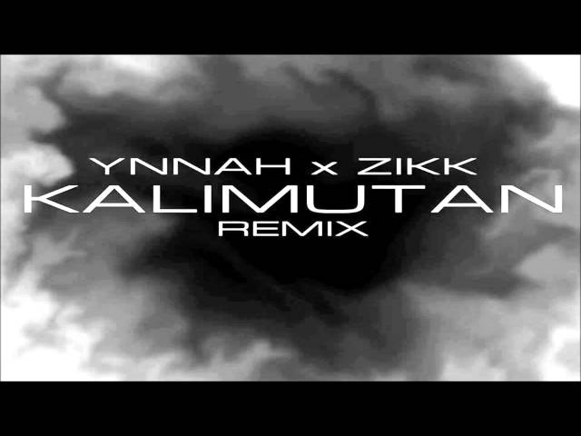 YNNAH X ZIKK - KALIMUTAN REMIX class=