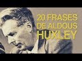 20 Frases de Aldous Huxley | La distopía de Un mundo feliz 🌍