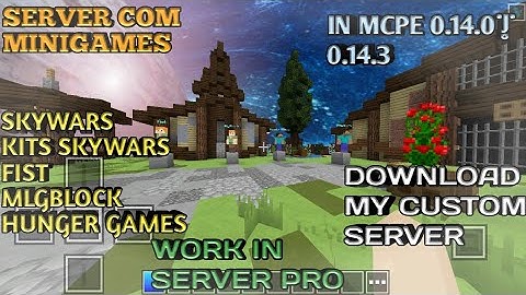 MINECRAFT McPe 0.14.0 DOWNLOAD MY CUSTOM SERVER MINIGAMES V2 WORK IN SERVER PRO & MCPE 0.14.0|0.14.3