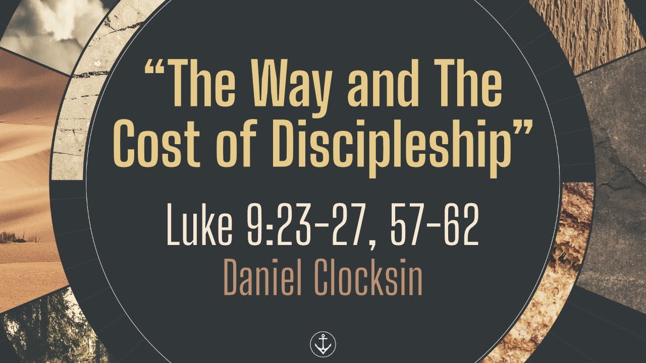 luke-9-23-27-57-62-the-way-and-the-cost-of-discipleship-message