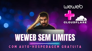 WeWeb SEM LIMITES: Auto-Hospedagem Gratuita na Cloudflare!