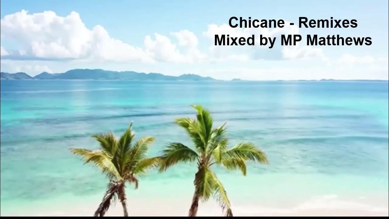 Chicane - Remixes. Mixed by MP Matthews Chicane - Remixes. Mixed by MP Matthews