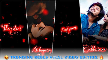 kinemaster new status video editing 2021 - Trending Reels Viral Video Editing | Kabhi mera tha reel
