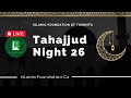 Tahajjud live  ramadan night 26  14452024