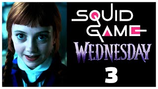 WEDNESDAY SQUID GAME 3 | Simulation