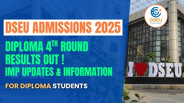 DSEU Admissions 2025 | Diploma 4th Round Results Out | Important Updates & Information