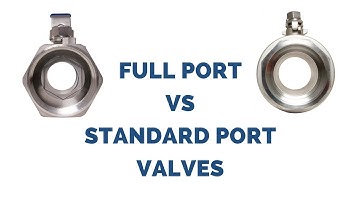 The difference between Full Port and Standard Port Valves