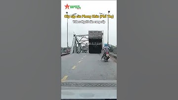 Clip sập cầu Phong Châu (Phú Thọ) do người dân cung cấp