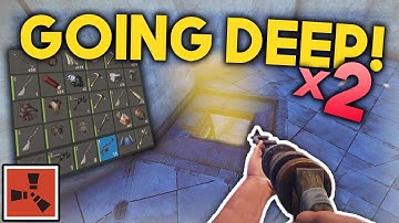 GOING DEEP TWICE!! | Rust Gameplay