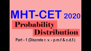 MHT - CET 2020 / Probability distribution (Part 1) / Discrete r.v of X / p.m.f & c.d.f