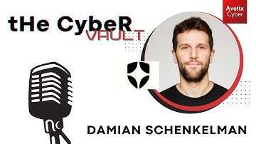The Future of Identity Security - The CyberVault with Damian Schenkelman