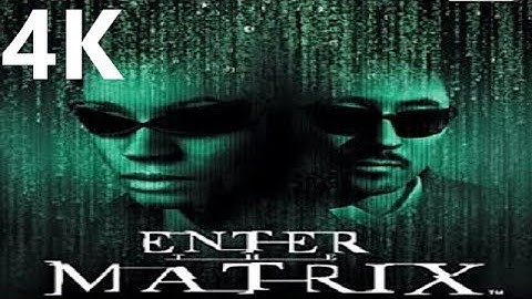 Enter the Matrix All Cutscenes 4K Ultra HD ( Full Game Movie ) #2