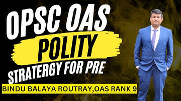 OPSC OCS (OAS) POLITY STRATERGY | BY OAS RANK 9, BINDU SIR