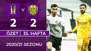Özet Beşiktaş 2-2 Mke Ankaragücü 35. Hafta - 202021