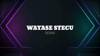 WAYASE STECU @FarisAdam  ( STVNDLhiano Remix )