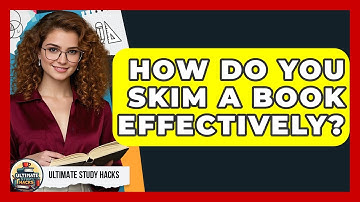How Do You Skim A Book Effectively? - Ultimate Study Hacks