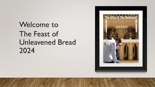 Join us for The Feast Of Unleavened Bread 24 | Day 1 | 22 April 2024