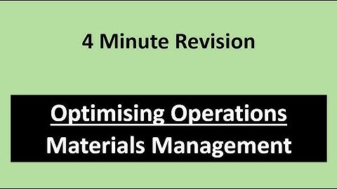 4-Minute Revision: Optimising Operations with Materials Management