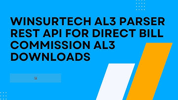 WinsurTech AL3 Parser REST API for Direct Bill Commission AL3 downloads